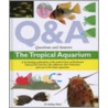 Questions And Answers The Tropical Aquarium by Ashley Ward