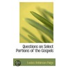 Questions On Select Portions Of The Gospels door Lucius Robinson Paige