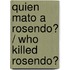 Quien mato a Rosendo? / Who Killed Rosendo?