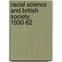 Racial Science And British Society, 1930-62