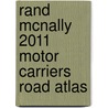 Rand Mcnally 2011 Motor Carriers Road Atlas by Rand McNally and Company