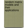 Random Matrix Models And Their Applications door P.M.