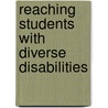 Reaching Students With Diverse Disabilities by Mary Z. McGrath