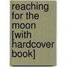 Reaching for the Moon [With Hardcover Book] by Buzz Aldrin