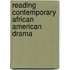Reading Contemporary African American Drama