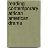 Reading Contemporary African American Drama door Trudier Harris