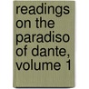 Readings On The Paradiso Of Dante, Volume 1 by William Warren Vernon