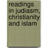 Readings in Judiasm, Christianity and Islam