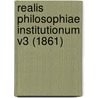 Realis Philosophiae Institutionum V3 (1861) by I. Bayma