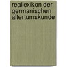 Reallexikon der Germanischen Altertumskunde door Johannes Hoops