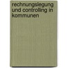 Rechnungslegung und Controlling in Kommunen by Stefan Müller