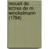 Recueil De Lettres De M. Winckelmann (1784)