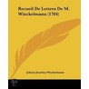 Recueil De Lettres De M. Winckelmann (1784) door Johann Joachim Winckelmann
