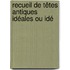 Recueil De Têtes Antiques Idéales Ou Idé