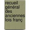 Recueil Général Des Anciennes Lois Franç door Isambert
