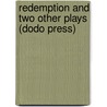 Redemption and Two Other Plays (Dodo Press) door Count Leo Tolstoy