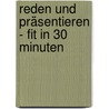 Reden und Präsentieren - fit in 30 Minuten door Christiane Sauer