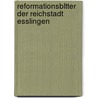 Reformationsbltter Der Reichstadt Esslingen by Theodor Keim