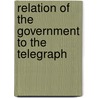 Relation of the Government to the Telegraph door David Ames Wells