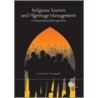 Religious Tourism And Pilgrimage Management by Razaq Raj