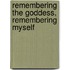 Remembering the Goddess, Remembering Myself