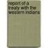 Report Of A Treaty With The Western Indians