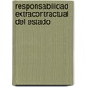 Responsabilidad Extracontractual del Estado door Javier Indalecio Barraza