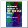 Rethinking Security In Post-Cold War Europe door William Park