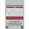 Return On Investment In Meetings And Events door Patricia Pulliam Phillips