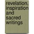Revelation, Inspiration And Sacred Writings