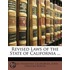 Revised Laws Of The State Of California ...