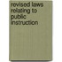 Revised Laws Relating To Public Instruction