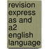 Revision Express As And A2 English Language