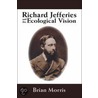 Richard Jefferies And The Ecological Vision door Morris