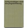 Richtig Einsteigen: Word Vba-programmierung by Lorenz Hölscher