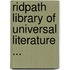 Ridpath Library of Universal Literature ...