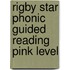 Rigby Star Phonic Guided Reading Pink Level