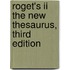 Roget's Ii The New Thesaurus, Third Edition