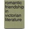 Romantic Friendship In Victorian Literature door Carolyn W. De La L. Oulton