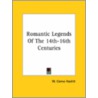 Romantic Legends Of The 14th-16th Centuries by Unknown