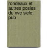 Rondeaux Et Autres Posies Du Xve Sicle, Pub door Gaston Raynaud