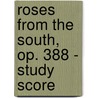 Roses from the South, Op. 388 - Study Score door Onbekend