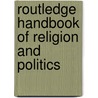Routledge Handbook Of Religion And Politics by Jeff Haynes