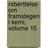 Rsberttelse Om Framstegen I Kemi, Volume 15 door Kungl. Svenska vetenskapsakademien