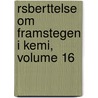 Rsberttelse Om Framstegen I Kemi, Volume 16 by Kungl. Svenska vetenskapsakademien