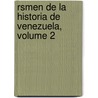 Rsmen de La Historia de Venezuela, Volume 2 door Rafael MaríA. Baralt