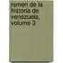 Rsmen de La Historia de Venezuela, Volume 3