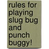 Rules for Playing Slug Bug and Punch Buggy! door Janet Polk