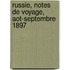 Russie, Notes de Voyage, Aot-Septembre 1897