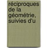 Réciproques De La Géométrie, Suivies D'u by Jean Guillaume Garnier